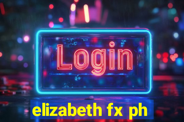 elizabeth fx ph